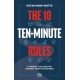 The 10 Ten-Minute Rules: A mindset for creating winning teams in business