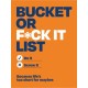 Bucket or F*ck It List: Do It or Screw It
