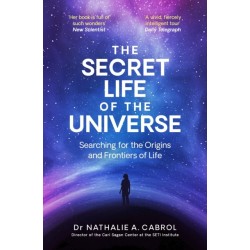 The Secret Life of the Universe: An Astrobiologist's Search for the Origins and Frontiers of Life