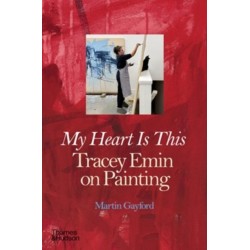 My Heart is This: Tracey Emin on Painting