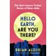 Hello Earth, Are You There?: The Best Science Fiction Stories of Brian Aldiss