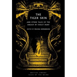 The Tiger Skin: And Other Tales of the Uneasy by Violet Hunt