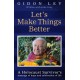 Let's Make Things Better: A Holocaust Survivor's Message of Hope and Celebration of Life