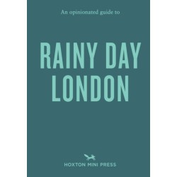 An Opinionated Guide to Rainy Day London
