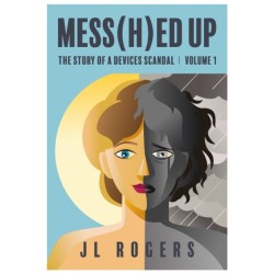 Mess(H)ed Up: The Story Of A Device Scandal Volume 1