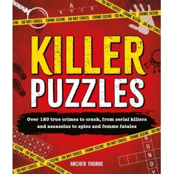 Killer Puzzles: Over 120 true crimes to crack, from serial killers and assassins to spies and femme fatales