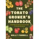 The Tomato Grower's Handbook: Everything you need to know, from seed to harvest and beyond