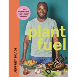 Plant Fuel: 80 easy and energising recipes packed with protein and fibre