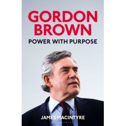 Gordon Brown: Power with Purpose