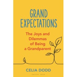 Grand Expectations: The joys and dilemmas of being a grandparent