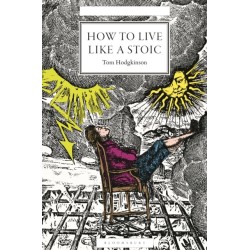 How to Live Like a Stoic: A Handbook for Happiness