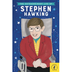 The Extraordinary Life of Stephen Hawking