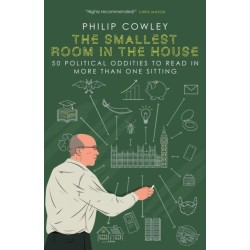 The Smallest Room in the House: 50 political oddities to read in more than one sitting