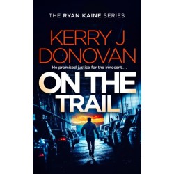 On the Trail: Book 14 in the Ryan Kaine series