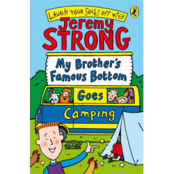 My Brother's Famous Bottom Goes Camping