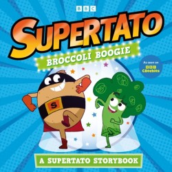 Broccoli Boogie: A Supertato Storybook: As Seen on BBC CBeebies
