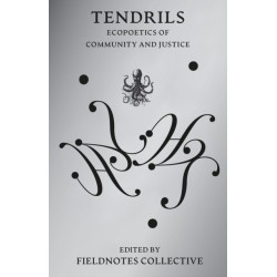 Tendrils: Ecopoetics of Community and Justice