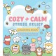 Cozy & Calm Stress Relief Coloring Book: A Gentle Escape Into Relaxing Patterns and Peaceful Scenes