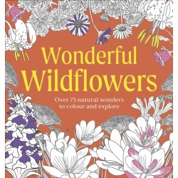 Wonderful Wildflowers Colouring Book: Over 75 Natural Wonders to Colour and Explore