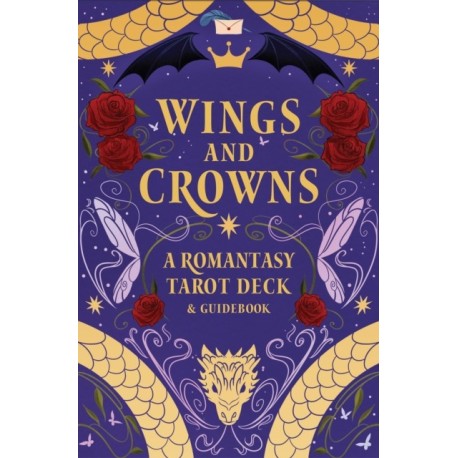 Wings and Crowns: A Romantasy Tarot Deck and Guidebook