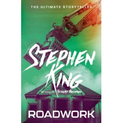 Roadwork: from No. 1 bestseller Stephen King writing as Richard Bachman