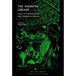 The Haunted Library: Tales of Cursed Books and Forbidden Shelves