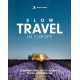 Rough Guides Slow Travel in Europe: 28 Inspirational No-Fly Journeys by Rail, Road and Sea