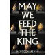 May We Feed the King