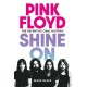 Pink Floyd Shine On: The Definitive Oral History