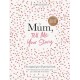 Mum, Tell Me Your Story: The original give & get back book