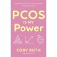 PCOS is my Power: Understand PCOS, Fix Your Hormones, Reset Your Health