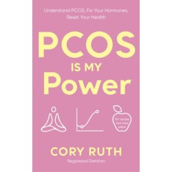 PCOS is my Power: Understand PCOS, Fix Your Hormones, Reset Your Health
