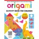 Origami: Step-By-Step Introduction to the Art of Paper-Folding: Level