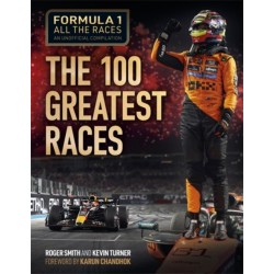 Formula 1 All the Races: the 100 Greatest Races