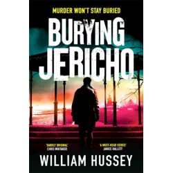 Burying Jericho: The brand new 2025 crime thriller from the award-winning author of KILLING JERICHO