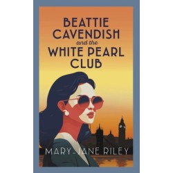 Beattie Cavendish and the White Pearl Club: The compelling mystery series set at the dawn of the Cold War