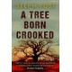 A Tree Born Crooked