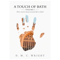 A Touch Of Bath: Volume 2 - Short stories based around life in Bath