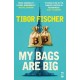 My Bags Are Big