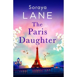 The Paris Daughter: An absolutely unforgettable page-turner full of family secrets
