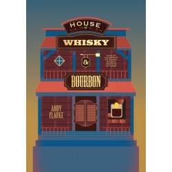 House of Whisky and Bourbon: Over 40 Cocktails to Shake, Muddle and Stir at Home