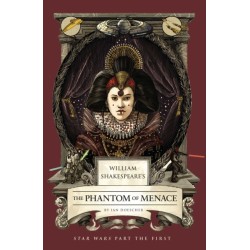 William Shakespeare's The Phantom of Menace: Star Wars Part the First