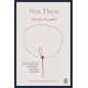 Not There