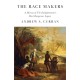The Race Makers: A History of the Enlightenment’s Most Dangerous Legacy