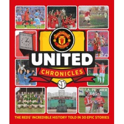 United Chronicles: The Reds' illustrious history retold in 30 epic stories