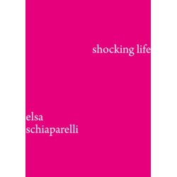 Shocking LIfe: The Autobiography of Elsa Schiaparelli