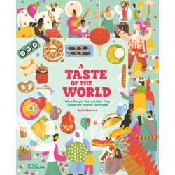 A Taste of the World (New Edition): What People Eat and How They Celebrate Around the Globe