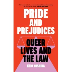 Pride and Prejudices: Queer Lives and the Law
