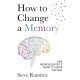 How to Change a Memory: One Neuroscientist’s Quest to Alter the Past