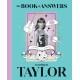 The Book of Answers According to Taylor: Profound and Powerful Insight from the Queen of Pop